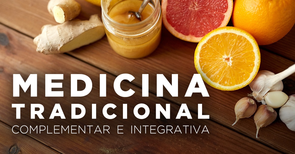 MEDICINA TRADICIONAL, COMPLEMENTAR E INTEGRATIVA