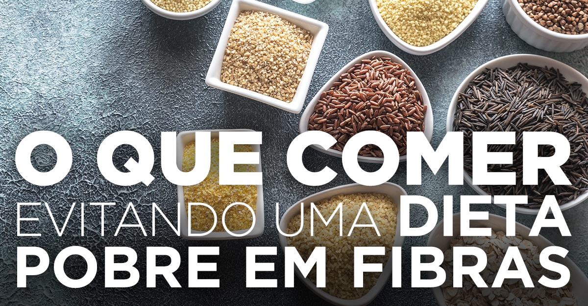 O QUE COMER EVITANDO UMA DIETA POBRE EM FIBRAS