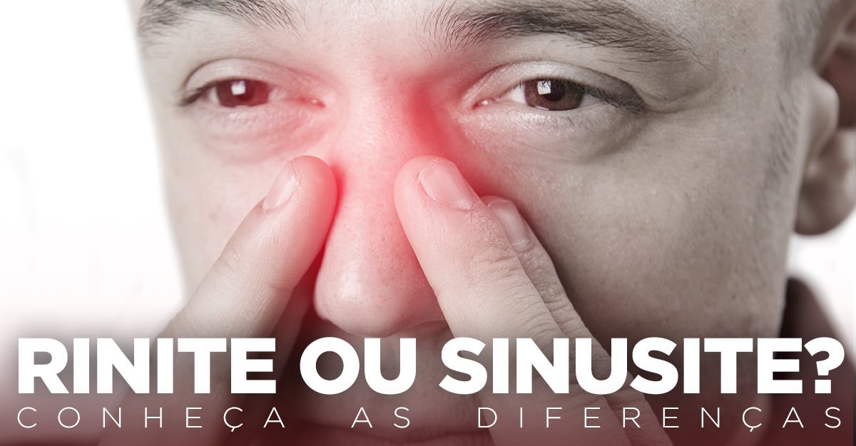 RINITE OU SINUSITE? CONHEÇA AS DIFERENÇAS