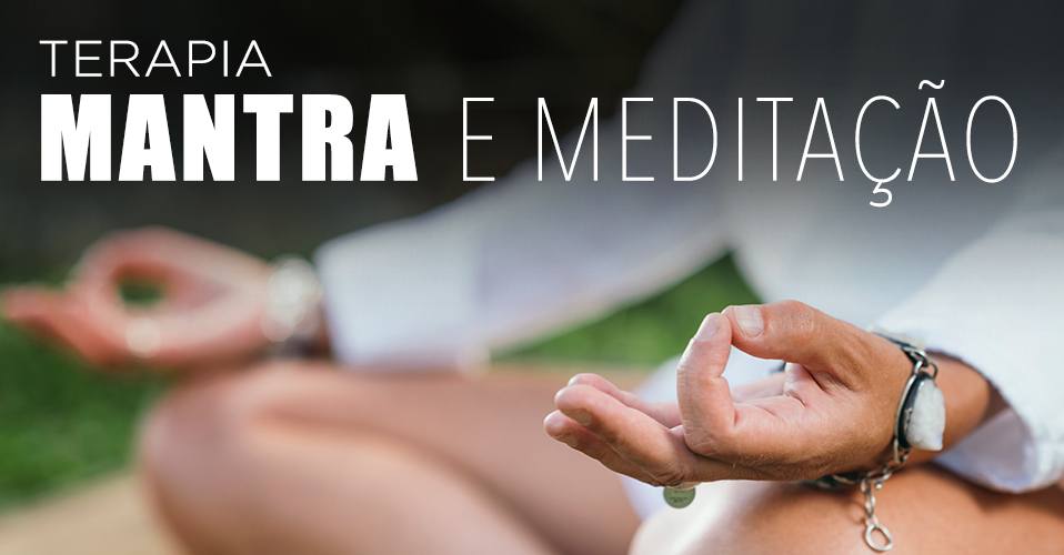 TERAPIA MANTRA E MEDITAÇÃO